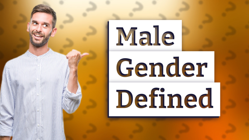 Male Gender Defined