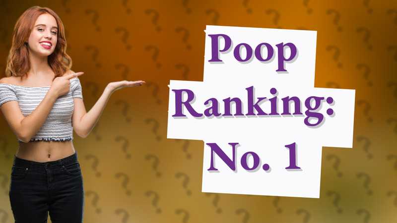 Poop Ranking: No. 1