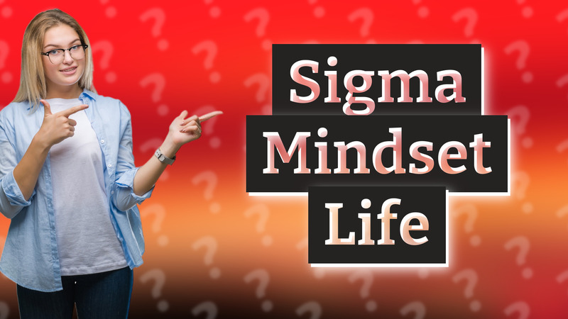 Sigma Mindset Life