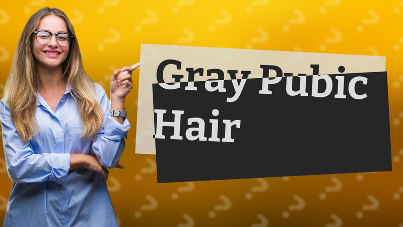 Gray Pubic Hair