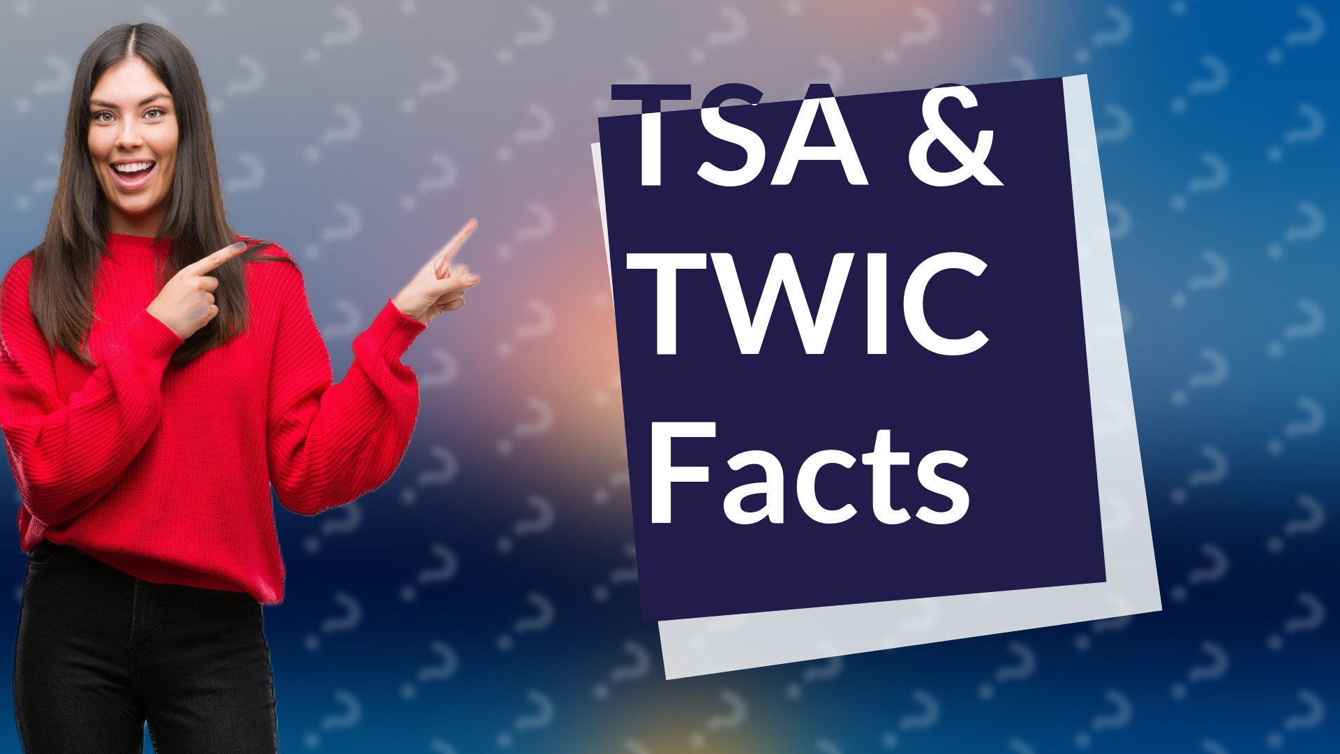 TSA & TWIC Facts