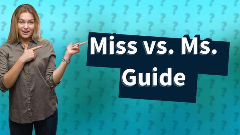 Miss vs. Ms. Guide