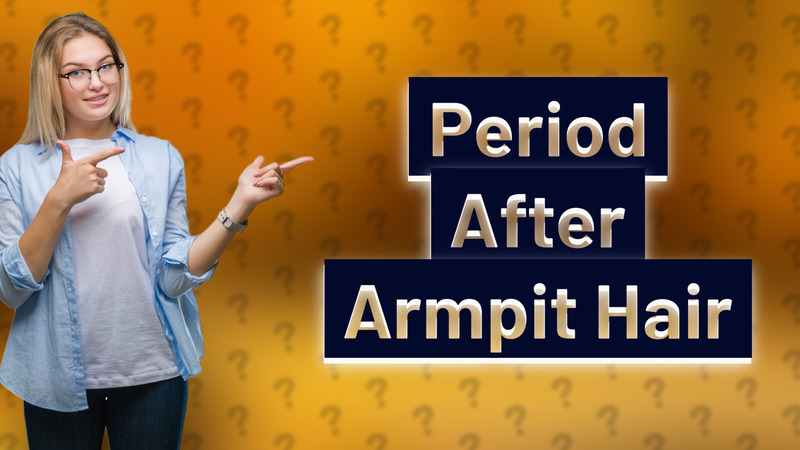 Period After Armpit Hair