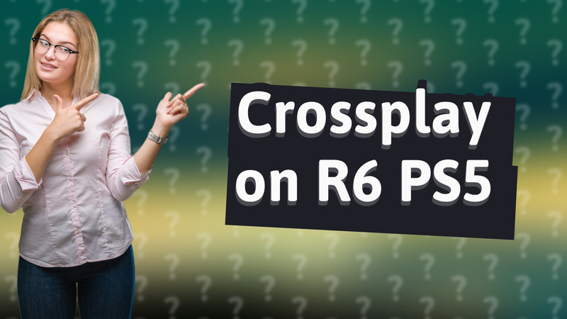 Crossplay on R6 PS5