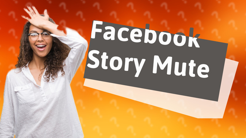 Facebook Story Mute