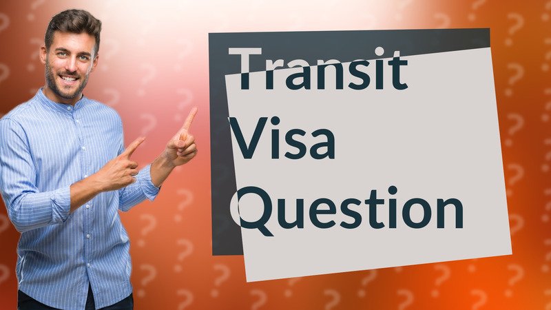 Transit Visa Question