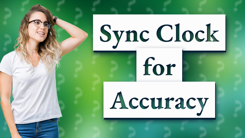 Sync Clock for Accuracy