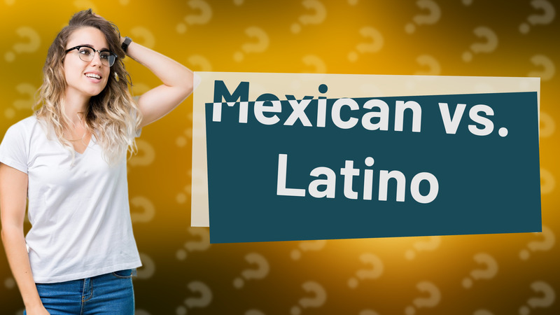 Mexican vs. Latino