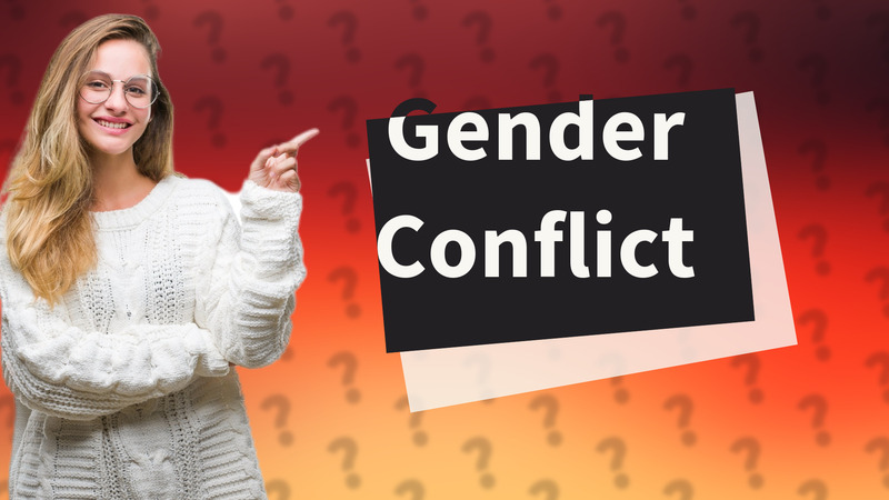 Gender Conflict