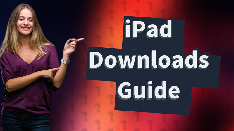 iPad Downloads Guide