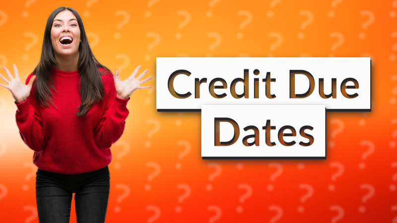 Credit Due Dates