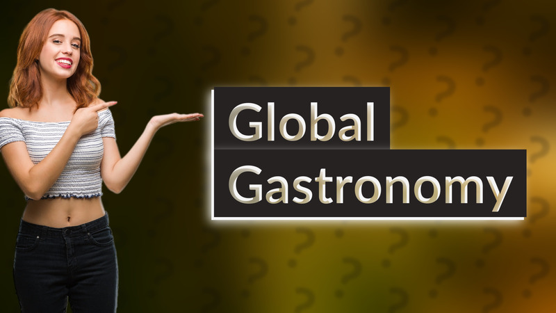 Global Gastronomy