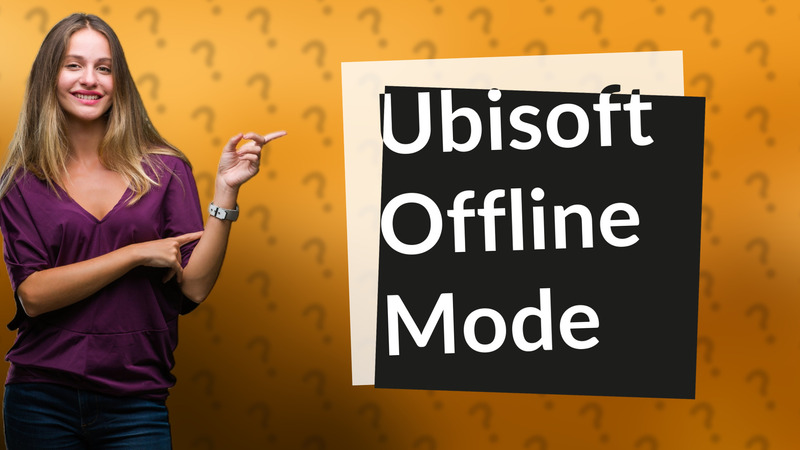 Ubisoft Offline Mode
