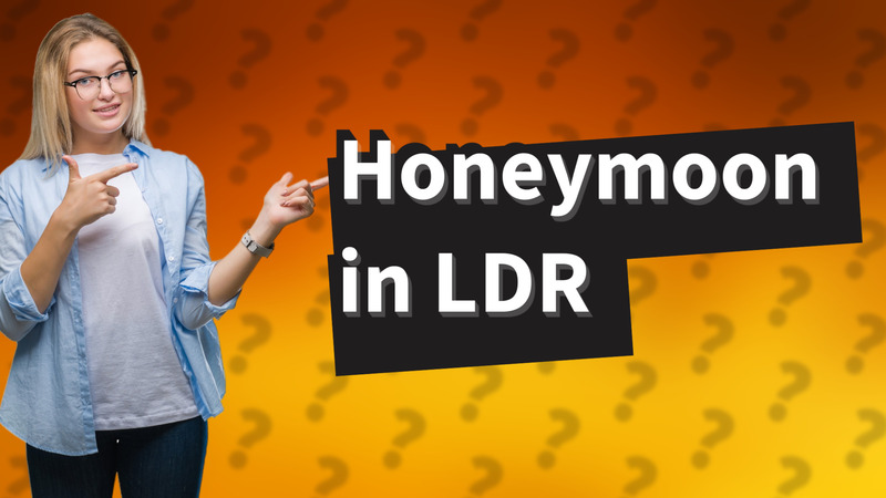 Honeymoon in LDR