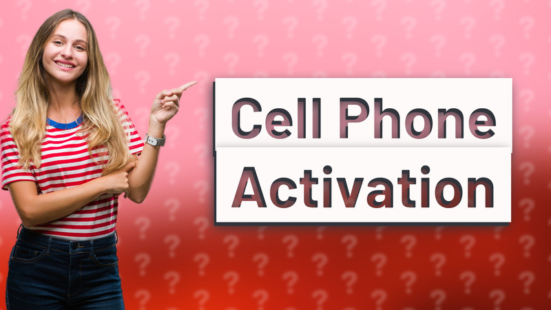 Cell Phone Activation
