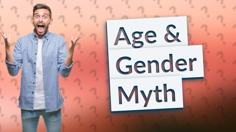 Age & Gender Myth