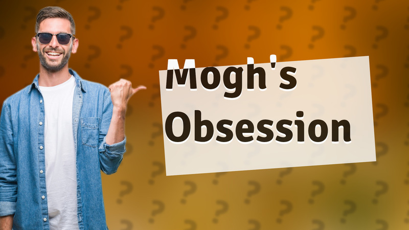 Mogh's Obsession