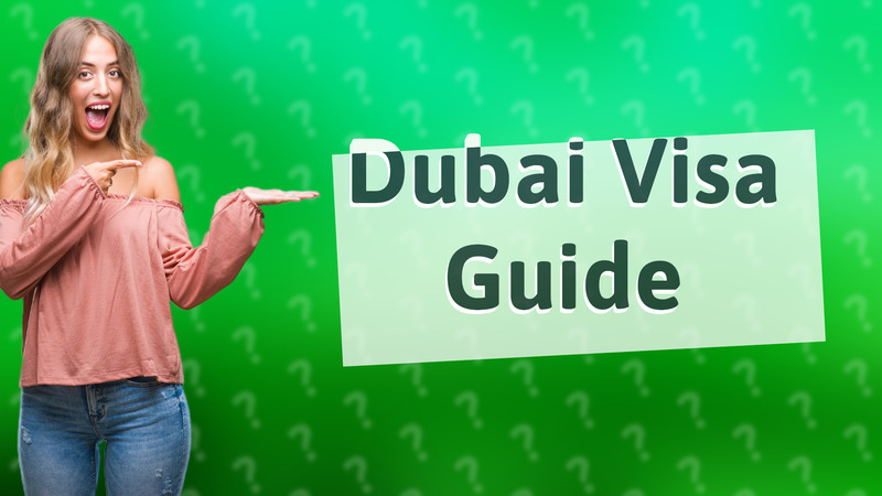 Dubai Visa Guide