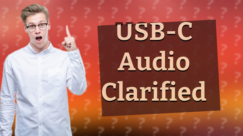 USB-C Audio Clarified