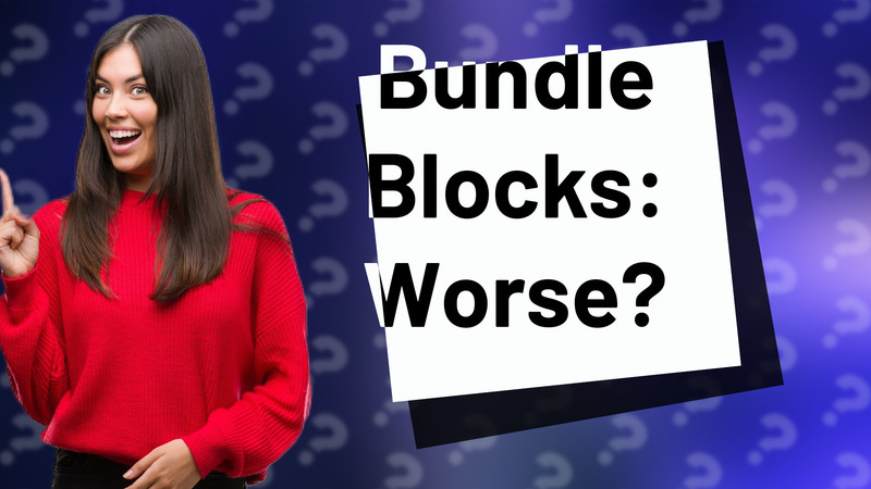 Bundle Blocks: Worse?