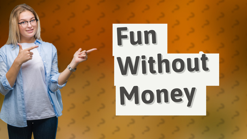 Fun Without Money