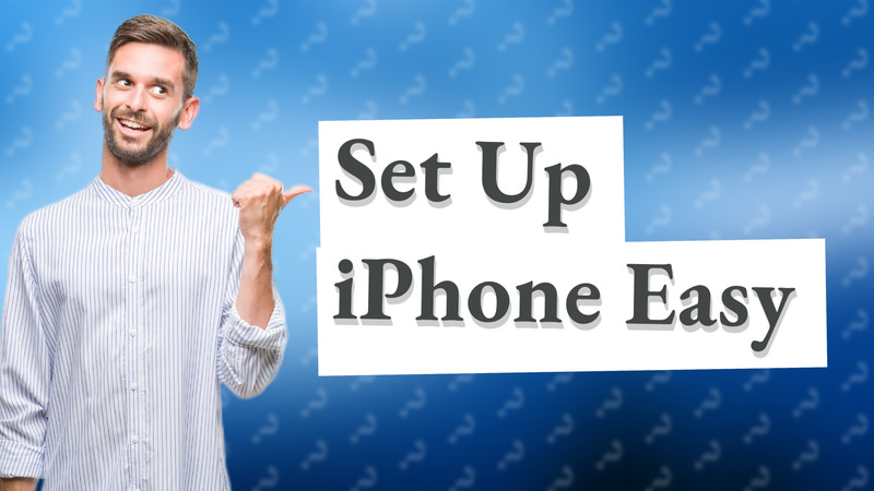 Set Up iPhone Easy