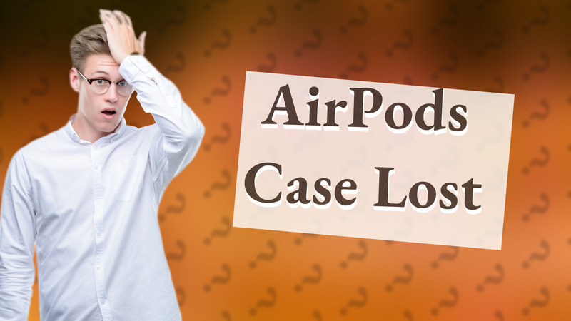 AirPods Case Lost