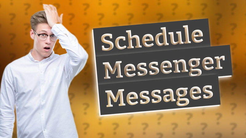 Schedule Messenger Messages
