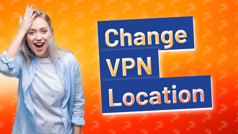 Change VPN Location