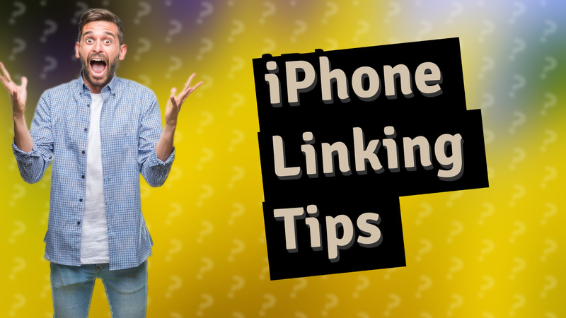 iPhone Linking Tips