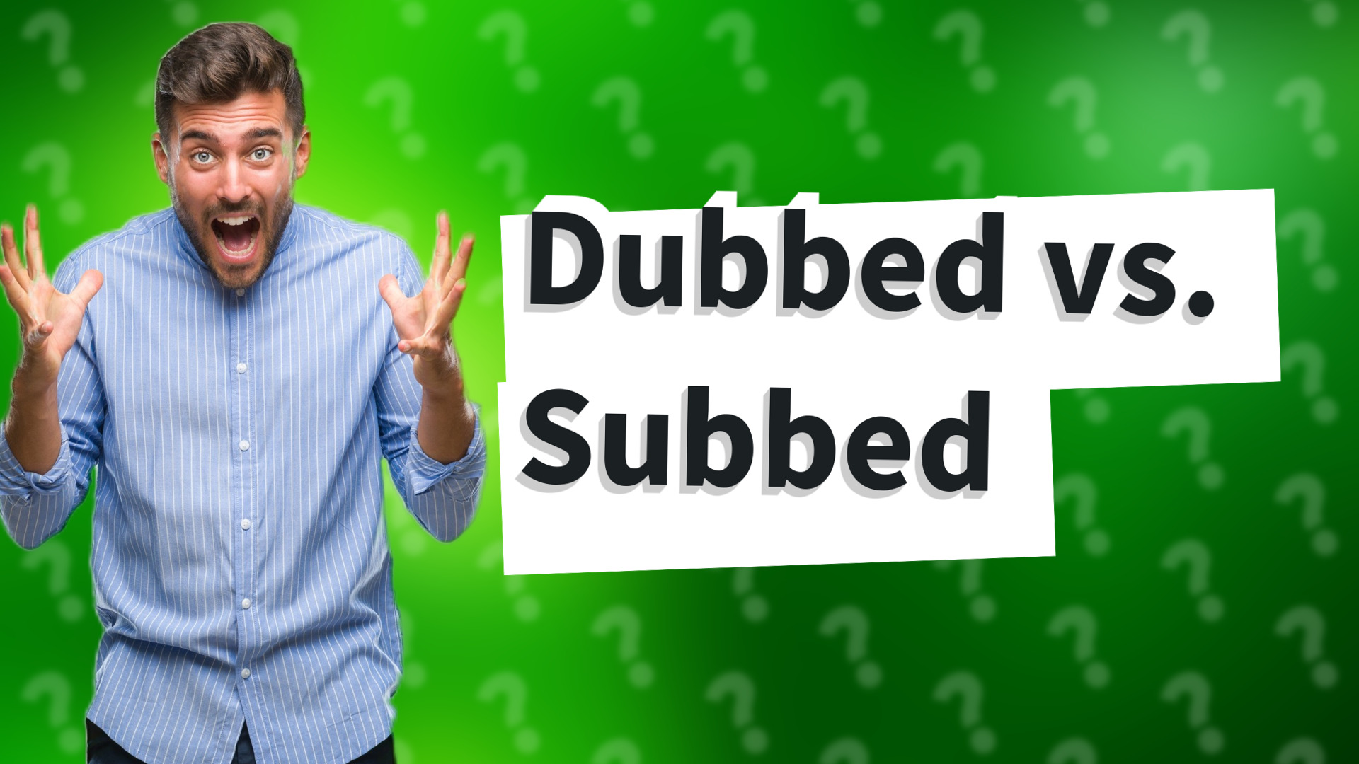Dubbed vs. Subbed