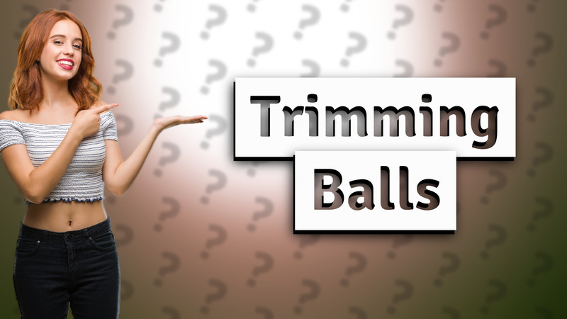 Trimming Balls