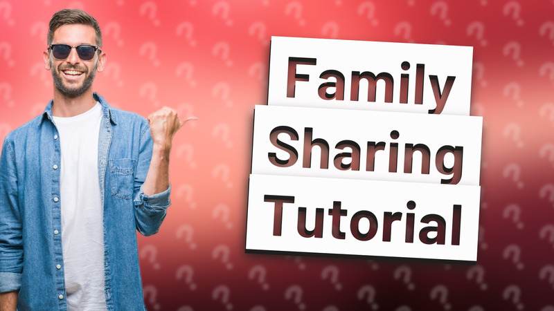 Family Sharing Tutorial