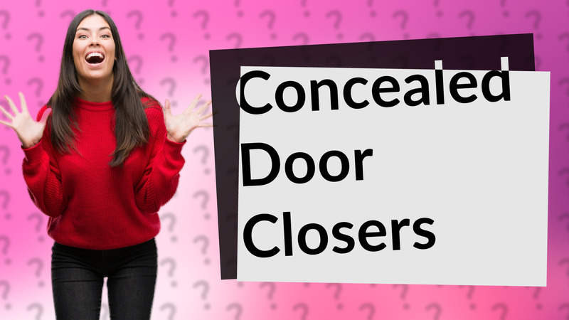 Concealed Door Closers