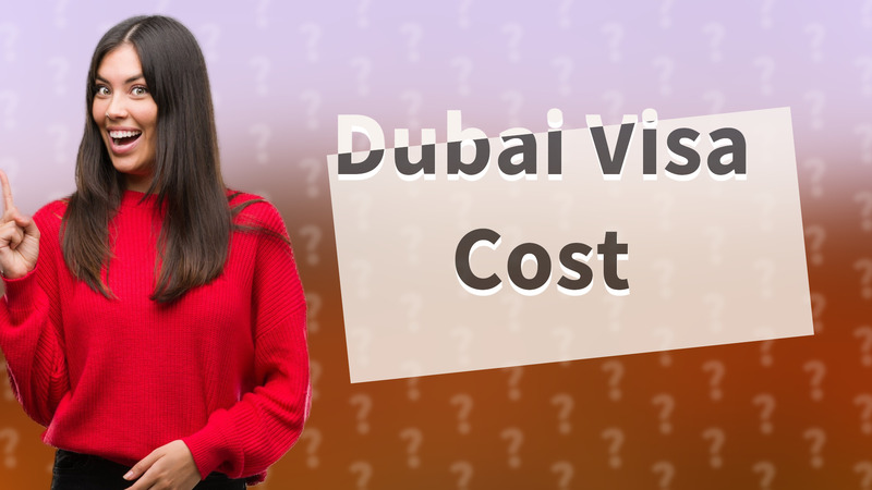 Dubai Visa Cost