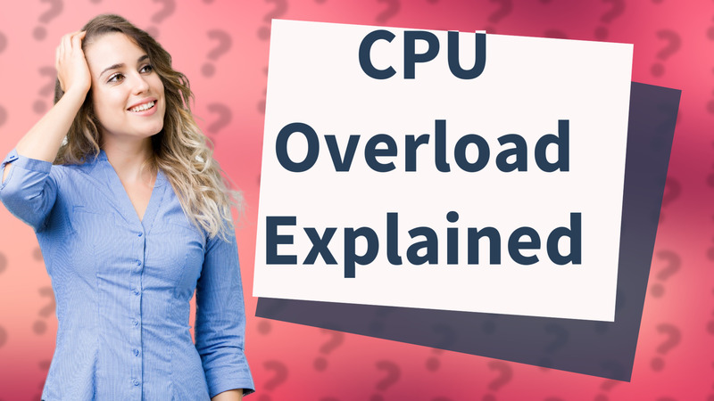 CPU Overload Explained
