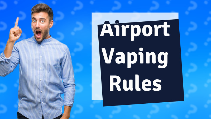 Airport Vaping Rules