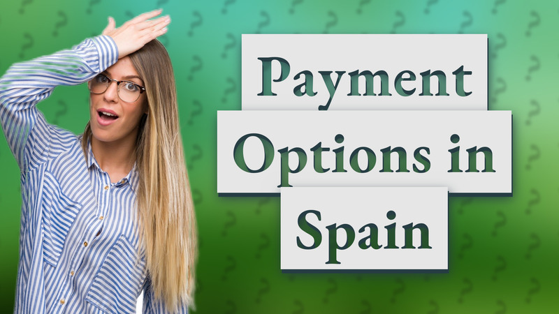 Payment Options in Spain