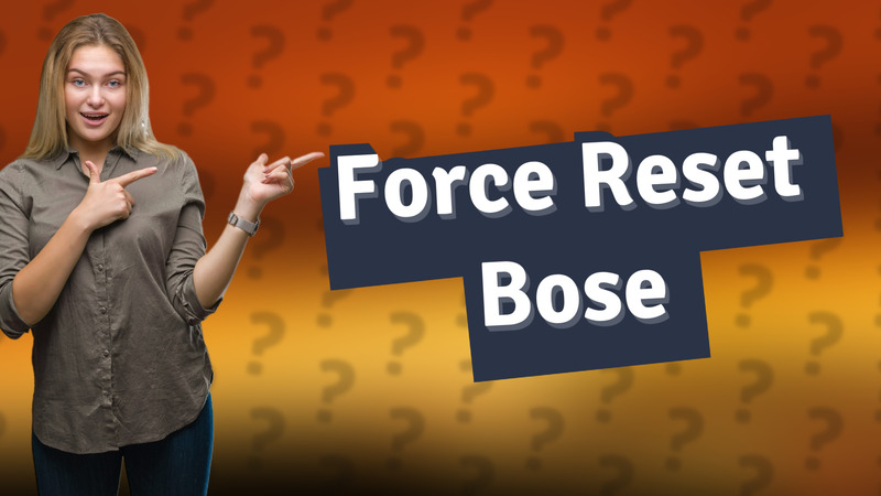 Force Reset Bose