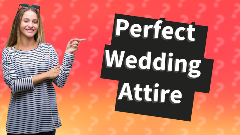 Perfect Wedding Attire