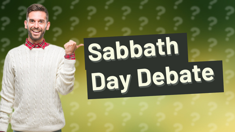 Sabbath Day Debate