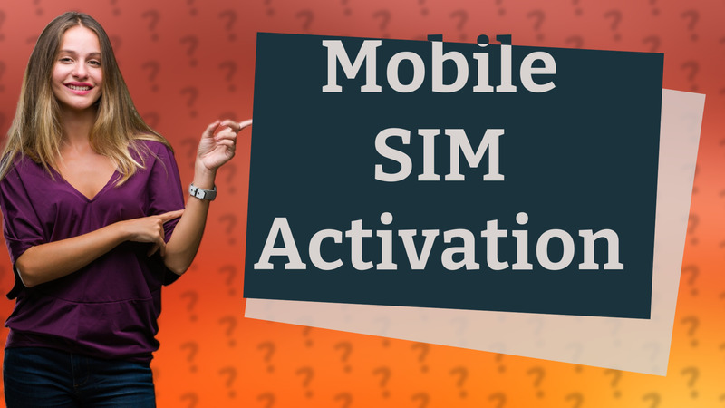 Mobile SIM Activation