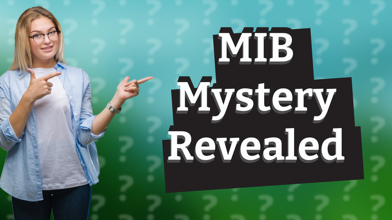 MIB Mystery Revealed