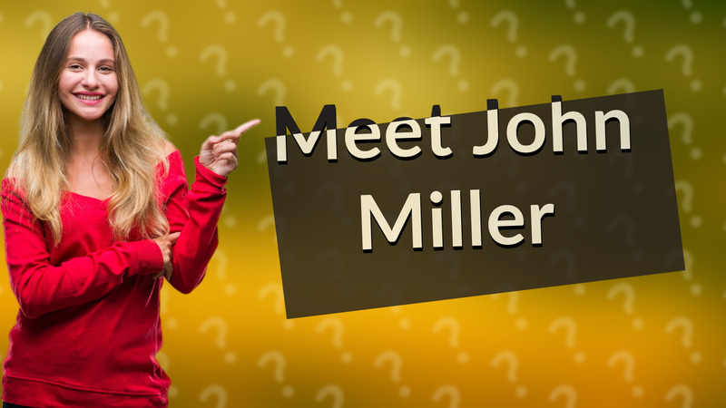 Meet John Miller