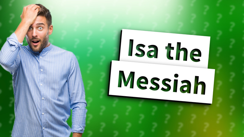 Isa the Messiah