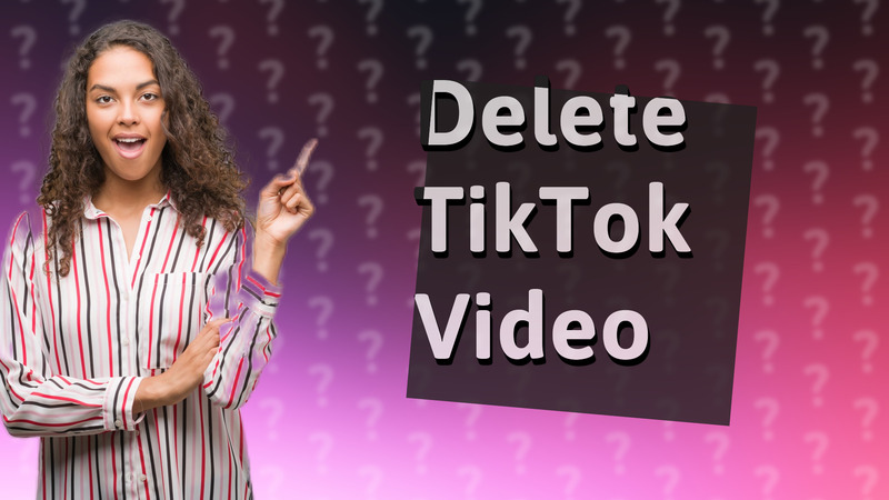 Delete TikTok Video