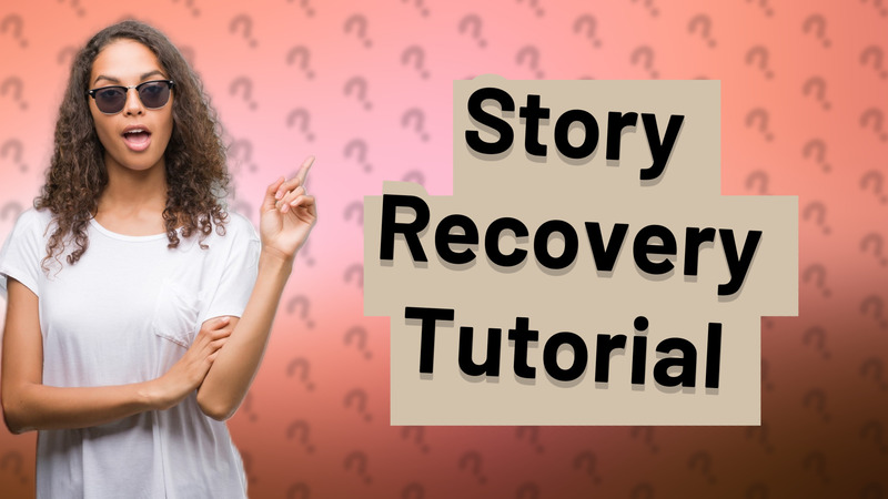 Story Recovery Tutorial