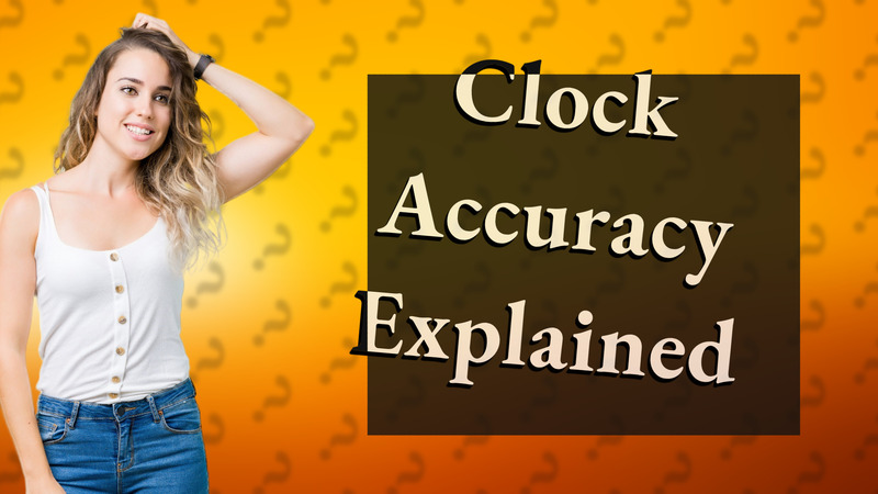 Clock Accuracy Explained