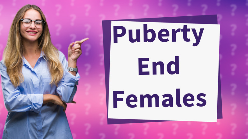 Puberty End Females