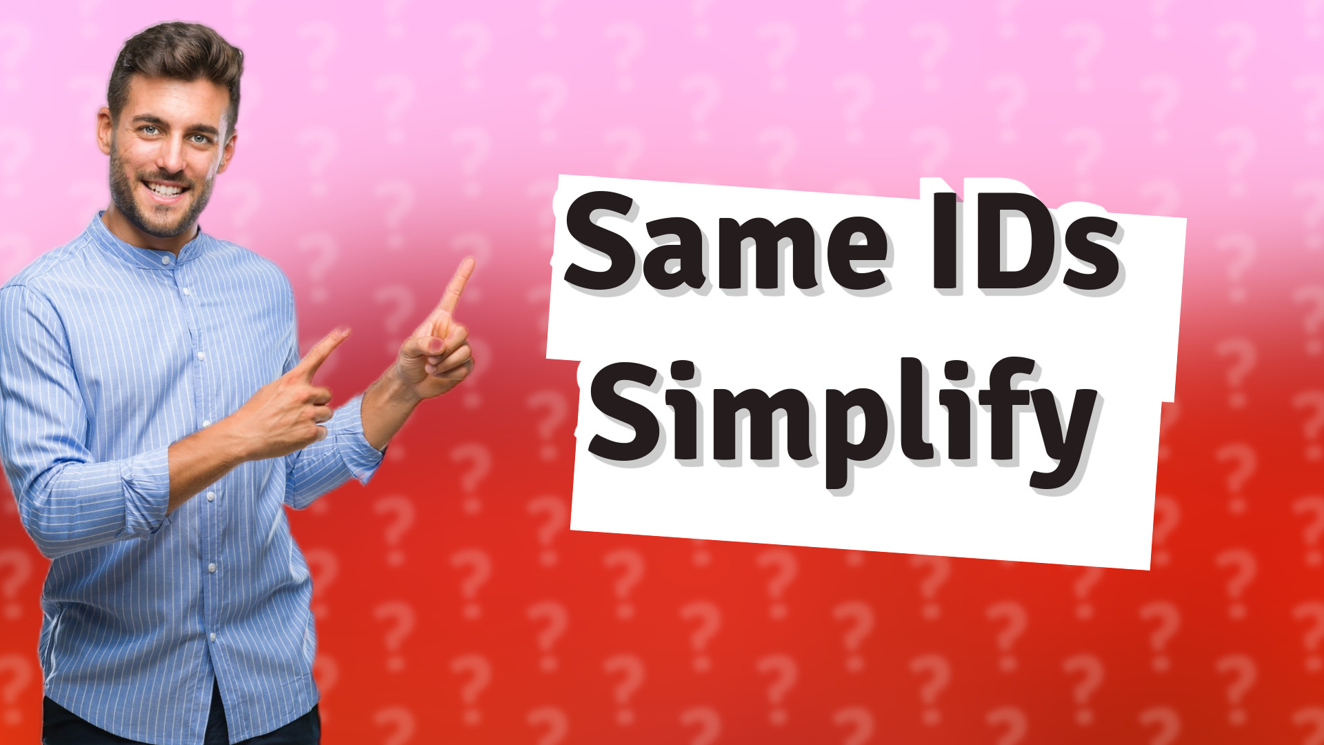 Same IDs Simplify